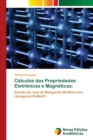 Image for Calculos das Propriedades Eletronicas e Magneticas
