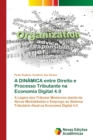 Image for A DINAMICA entre Direito e Processo Tributante na Economia Digital 4.0