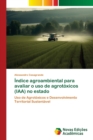 Image for Indice agroambiental para avaliar o uso de agrotoxicos (IAA) no estado