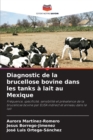Image for Diagnostic de la brucellose bovine dans les tanks a lait au Mexique