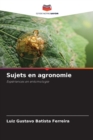 Image for Sujets en agronomie