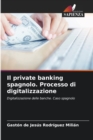 Image for Il private banking spagnolo. Processo di digitalizzazione