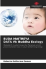 Image for Buda Maitreya Data VI : Buddha Ecology