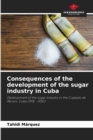 Image for Consequences of the development of the sugar industry in Cuba
