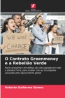 Image for O Contrato Greenmoney e a Rebeliao Verde