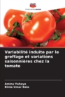 Image for Variabilite induite par le greffage et variations saisonnieres chez la tomate