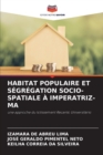 Image for Habitat Populaire Et Segregation Socio-Spatiale A Imperatriz-Ma
