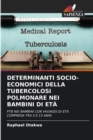 Image for Determinanti Socio-Economici Della Tubercolosi Polmonare Nei Bambini Di Eta