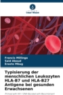 Image for Typisierung der menschlichen Leukozyten HLA-B7 und HLA-B27 Antigene bei gesunden Erwachsenen