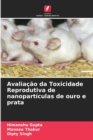 Image for Avaliacao da Toxicidade Reprodutiva de nanoparticulas de ouro e prata