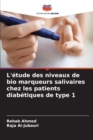 Image for L&#39;etude des niveaux de bio marqueurs salivaires chez les patients diabetiques de type 1