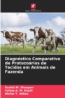 Image for Diagnostico Comparativo de Protozoarios de Tecidos em Animais de Fazenda