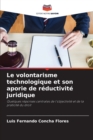 Image for Le volontarisme technologique et son aporie de reductivite juridique