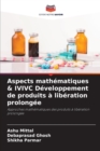 Image for Aspects mathematiques &amp; IVIVC Developpement de produits a liberation prolongee
