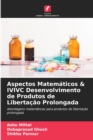 Image for Aspectos Matematicos &amp; IVIVC Desenvolvimento de Produtos de Libertacao Prolongada