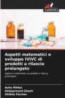 Image for Aspetti matematici e sviluppo IVIVC di prodotti a rilascio prolungato
