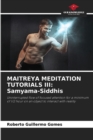 Image for Maitreya Meditation Tutorials III : Samyama-Siddhis