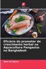 Image for Eficacia do promotor de crescimento herbal na Aquacultura Pangasius no Bangladesh