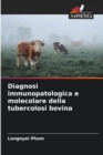 Image for Diagnosi immunopatologica e molecolare della tubercolosi bovina