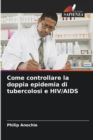 Image for Come controllare la doppia epidemia di tubercolosi e HIV/AIDS