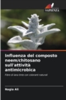 Image for Influenza del composto neem/chitosano sull&#39;attivita antimicrobica