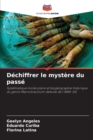 Image for Dechiffrer le mystere du passe