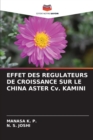 Image for EFFET DES REGULATEURS DE CROISSANCE SUR LE CHINA ASTER Cv. KAMINI