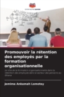 Image for Promouvoir la retention des employes par la formation organisationnelle