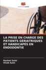 Image for La Prise En Charge Des Patients Geriatriques Et Handicapes En Endodontie