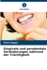 Image for Gingivale und parodontale Veranderungen wahrend der Trachtigkeit