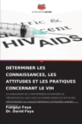 Image for Determiner Les Connaissances, Les Attitudes Et Les Pratiques Concernant Le Vih