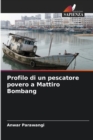 Image for Profilo di un pescatore povero a Mattiro Bombang
