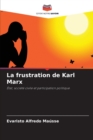 Image for La frustration de Karl Marx