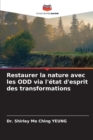 Image for Restaurer la nature avec les ODD via l&#39;etat d&#39;esprit des transformations