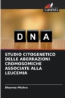 Image for Studio Citogenetico Delle Aberrazioni Cromosomiche Associate Alla Leucemia