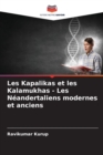 Image for Les Kapalikas et les Kalamukhas - Les Neandertaliens modernes et anciens