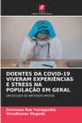Image for Doentes Da Covid-19 Viveram Experiencias E Stress Na Populacao Em Geral