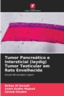 Image for Tumor Pancreatico e Intersticial (leydig) Tumor Testicular em Rato Envelhecido