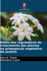 Image for Efeito dos reguladores de crescimento das plantas na propagacao vegetativa do jasmim