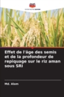 Image for Effet de l&#39;age des semis et de la profondeur de repiquage sur le riz aman sous SRI