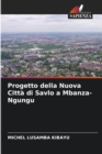Image for Progetto della Nuova Citta di Savlo a Mbanza-Ngungu