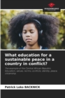 Image for What education for a sustainable peace in a country in conflict?