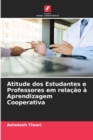 Image for Atitude dos Estudantes e Professores em relacao a Aprendizagem Cooperativa