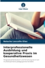 Image for Interprofessionelle Ausbildung und kooperative Praxis im Gesundheitswesen