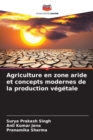Image for Agriculture en zone aride et concepts modernes de la production vegetale