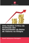 Image for Uma Analise Critica da Avaliacao das Necessidades da Bolsa de Valores na Etiopia