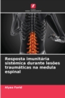 Image for Resposta imunitaria sistemica durante lesoes traumaticas na medula espinal