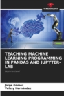 Image for Teaching Machine Learning Programming in Pandas and Jupyter-Lab