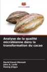 Image for Analyse de la qualite microbienne dans la transformation du cacao