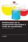 Image for Amelioration de la conductivite thermique a l&#39;aide de nanofluides